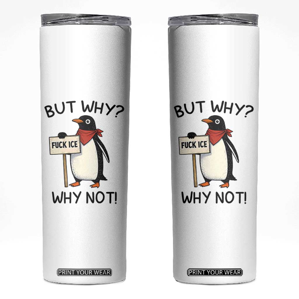 Fck ICE Skinny Tumbler Nihilist Penguin Anti-Government Meme TS14 White Print Your Wear