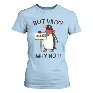 Fck ICE T Shirt For Women Nihilist Penguin Anti-Government Meme TS14 Light Blue Print Your Wear
