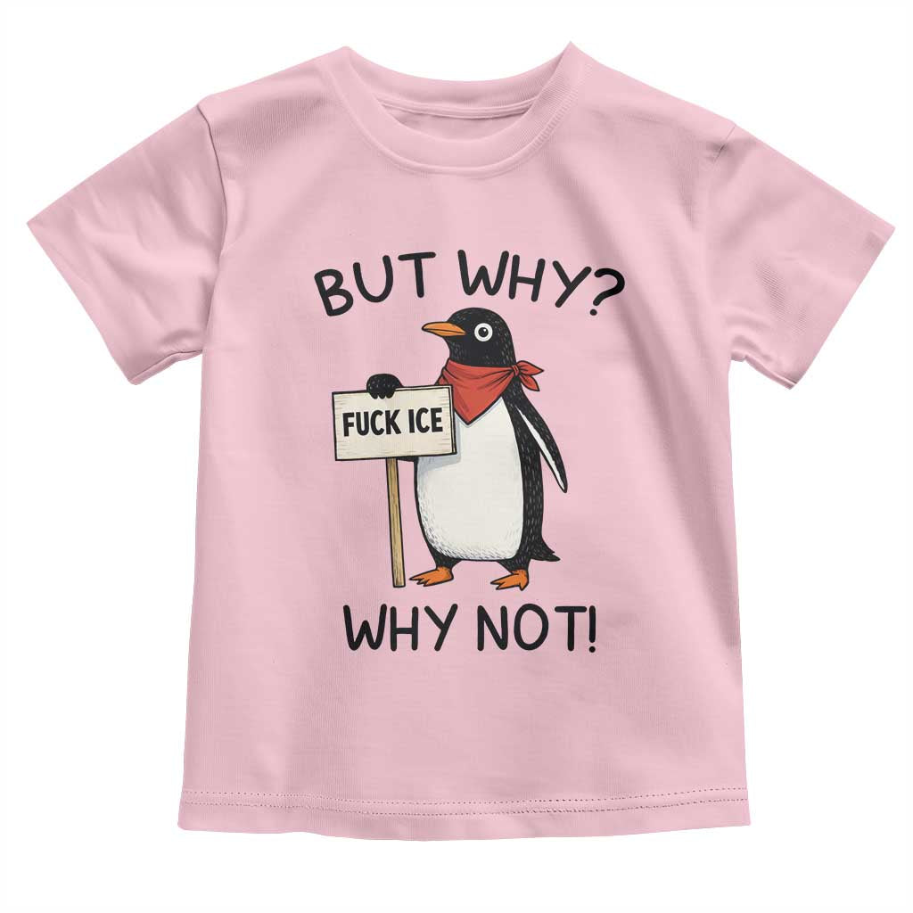 Fck ICE Toddler T Shirt Nihilist Penguin Anti-Government Meme TS14 Light Pink Print Your Wear