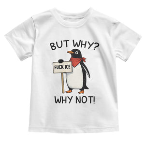 Fck ICE Toddler T Shirt Nihilist Penguin Anti-Government Meme TS14 White Print Your Wear