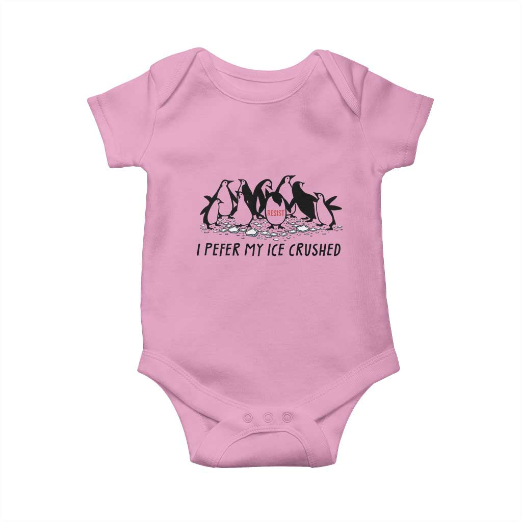 Funny Penguins Resist Protest Baby Onesie I Pefer My Ice Crushed TS14 Light Pink Print Your Wear