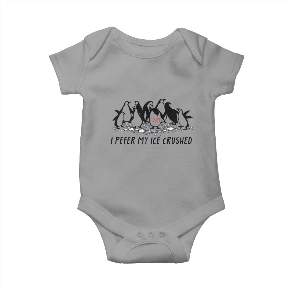 Funny Penguins Resist Protest Baby Onesie I Pefer My Ice Crushed TS14 Sport Gray Print Your Wear
