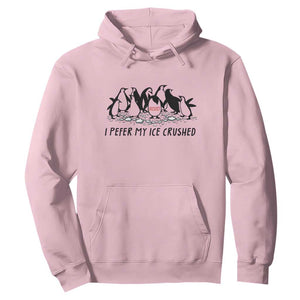 Funny Penguins Resist Protest Hoodie I Pefer My Ice Crushed TS14 Light Pink Print Your Wear