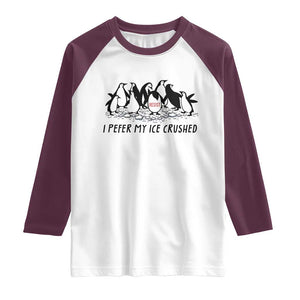 Funny Penguins Resist Protest Raglan Shirt I Pefer My Ice Crushed TS14 White Maroon Print Your Wear