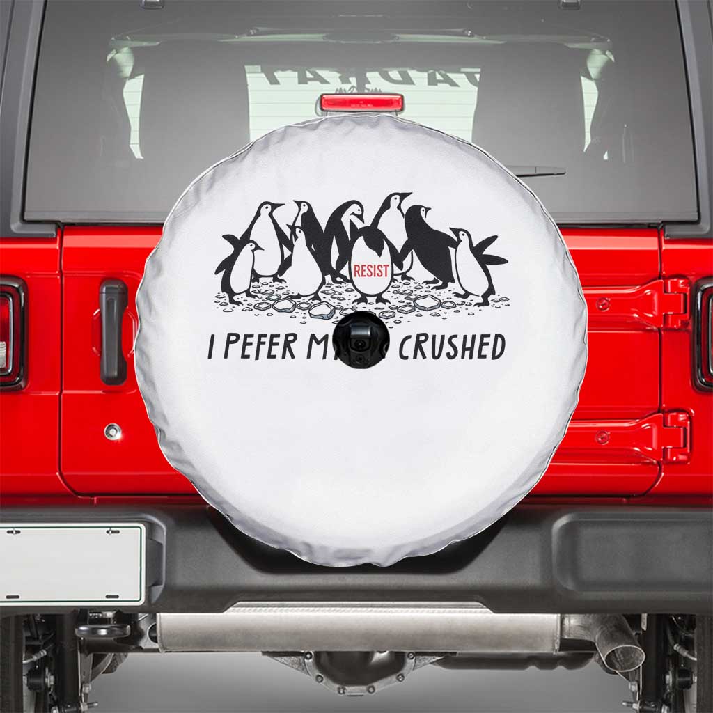 Funny Penguins Resist Protest Spare Tire Cover I Pefer My Ice Crushed TS14 White Print Your Wear