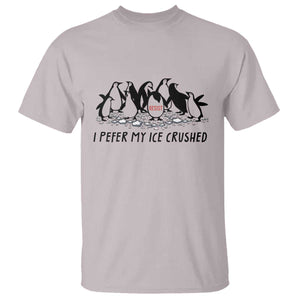 Funny Penguins Resist Protest T Shirt I Pefer My Ice Crushed TS14 Ice Gray Print Your Wear