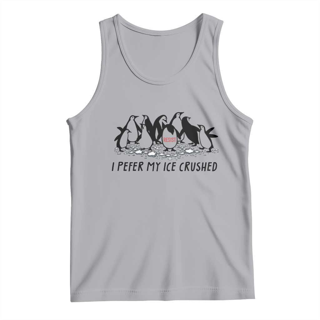 Funny Penguins Resist Protest Tank Top I Pefer My Ice Crushed TS14 Athletic Heather Print Your Wear