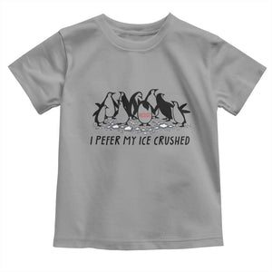 Funny Penguins Resist Protest Toddler T Shirt I Pefer My Ice Crushed TS14 Sport Gray Print Your Wear