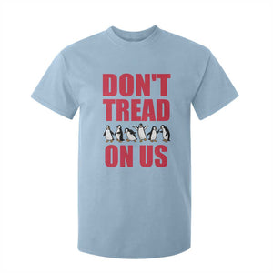 Funny Penguins Resist Protest T Shirt For Kid Don't Tread On Us TS14 Light Blue Print Your Wear