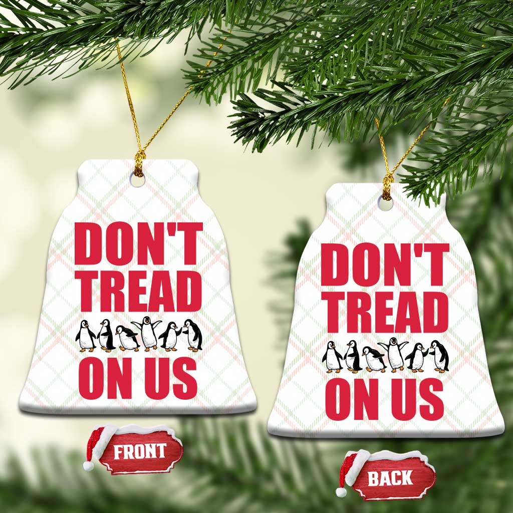 Funny Penguins Resist Protest Ceramic Ornament Don't Tread On Us TS14 Print Your Wear