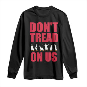 Funny Penguins Resist Protest Long Sleeve Shirt Don't Tread On Us TS14 Black Print Your Wear