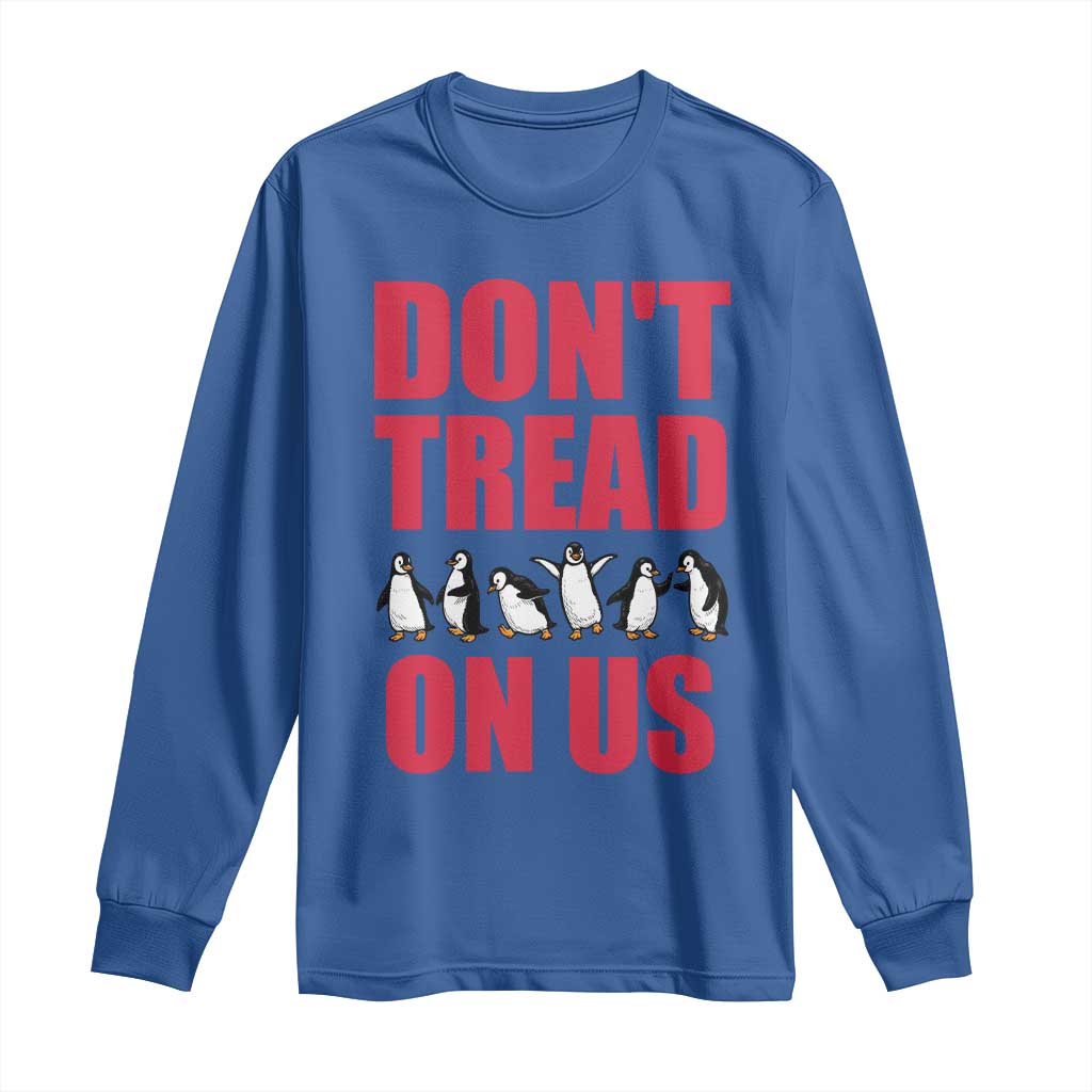 Funny Penguins Resist Protest Long Sleeve Shirt Don't Tread On Us TS14 Royal Blue Print Your Wear