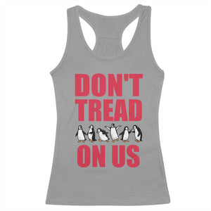 Funny Penguins Resist Protest Racerback Tank Top Don't Tread On Us TS14 Sport Gray Print Your Wear