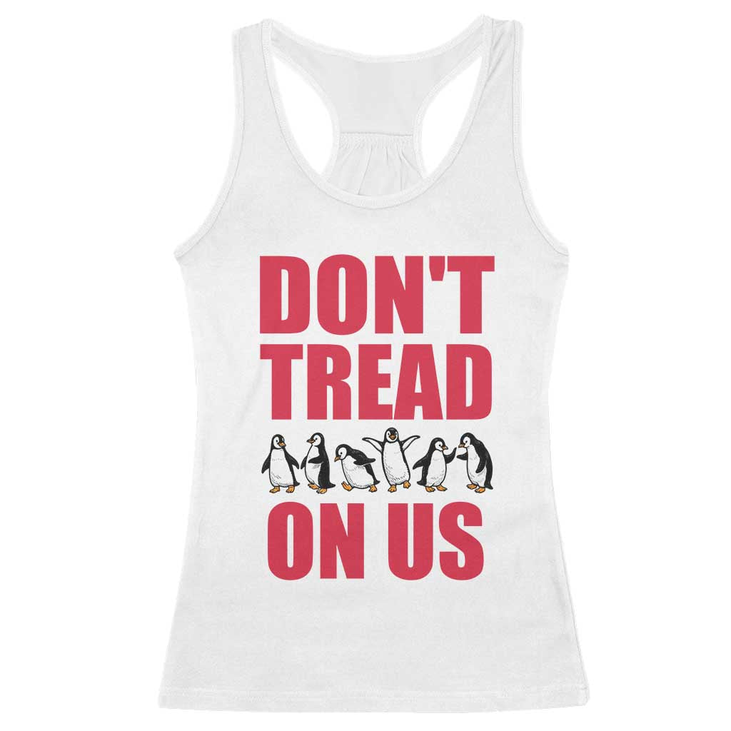 Funny Penguins Resist Protest Racerback Tank Top Don't Tread On Us TS14 White Print Your Wear