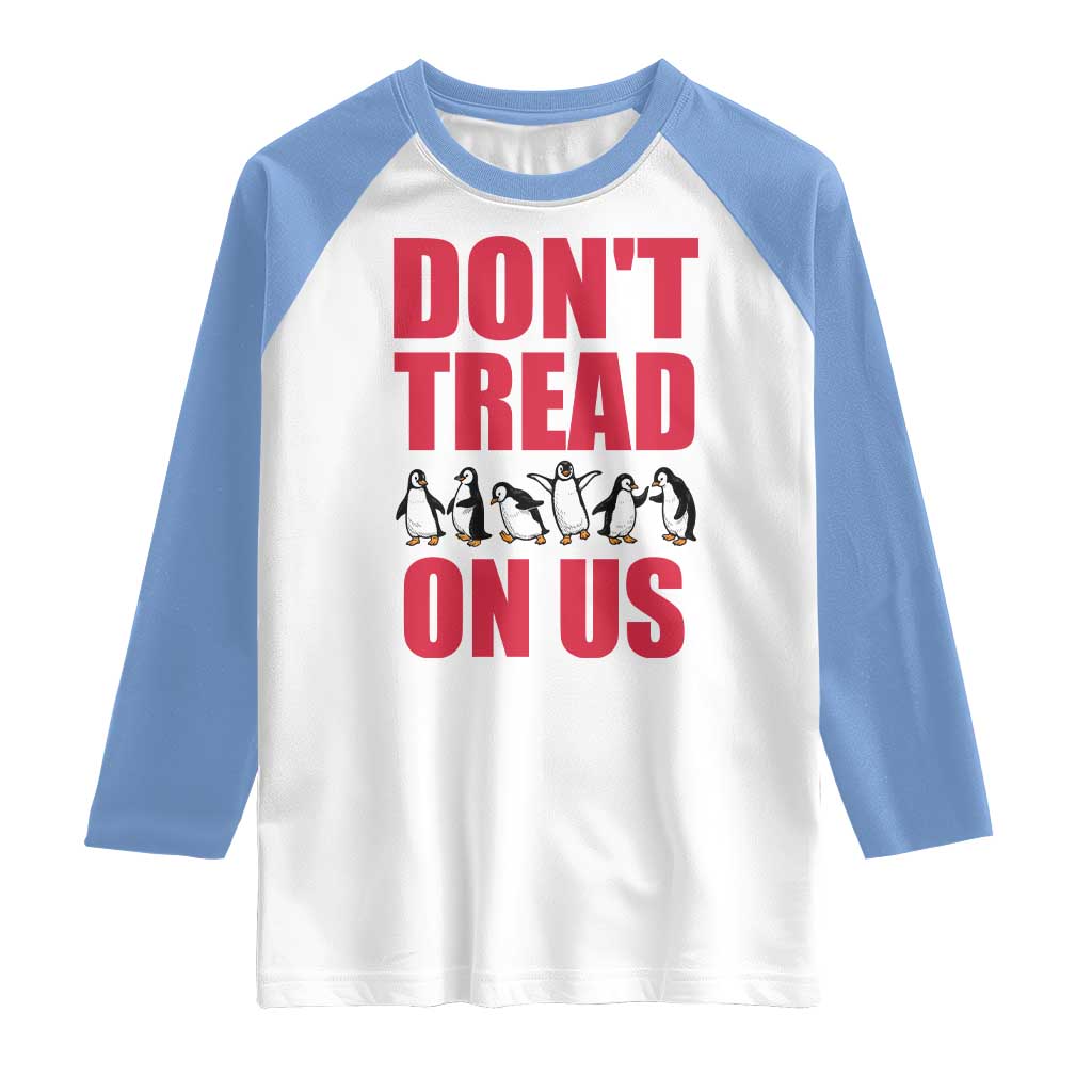 Funny Penguins Resist Protest Raglan Shirt Don't Tread On Us TS14 White Carolina Blue Print Your Wear