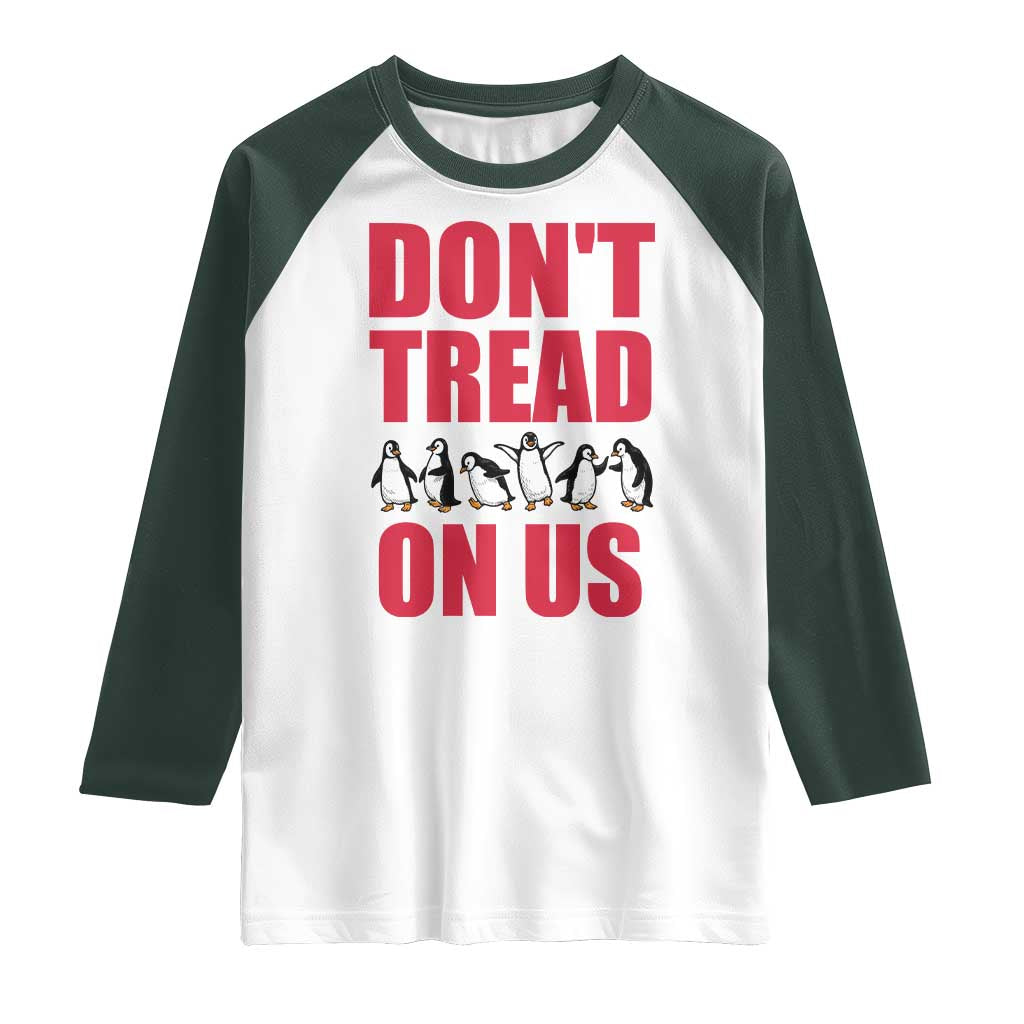 Funny Penguins Resist Protest Raglan Shirt Don't Tread On Us TS14 White Dark Forest Green Print Your Wear