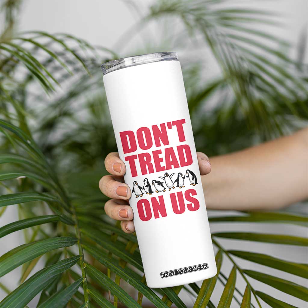 Funny Penguins Resist Protest Skinny Tumbler Don't Tread On Us TS14 Print Your Wear