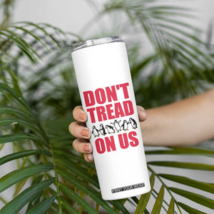 Funny Penguins Resist Protest Skinny Tumbler Don't Tread On Us TS14 Print Your Wear