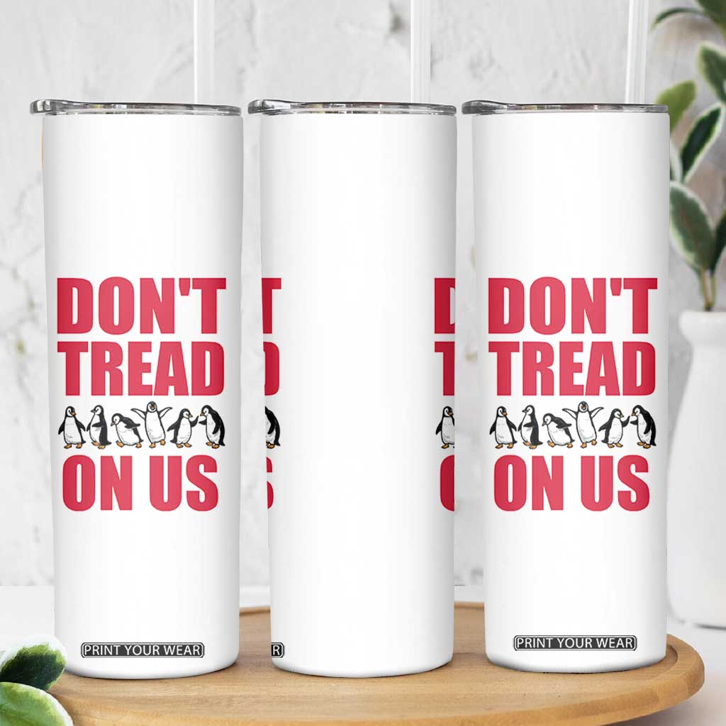 Funny Penguins Resist Protest Skinny Tumbler Don't Tread On Us TS14 Print Your Wear