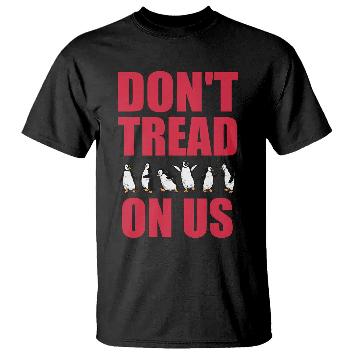 Funny Penguins Resist Protest T Shirt Don't Tread On Us TS14 Black Print Your Wear