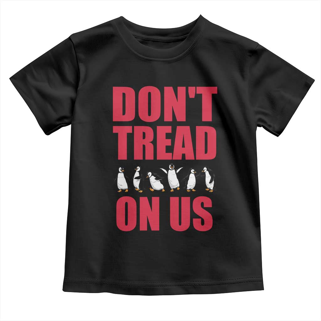 Funny Penguins Resist Protest Toddler T Shirt Don't Tread On Us TS14 Black Print Your Wear