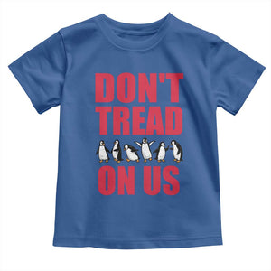 Funny Penguins Resist Protest Toddler T Shirt Don't Tread On Us TS14 Royal Blue Print Your Wear