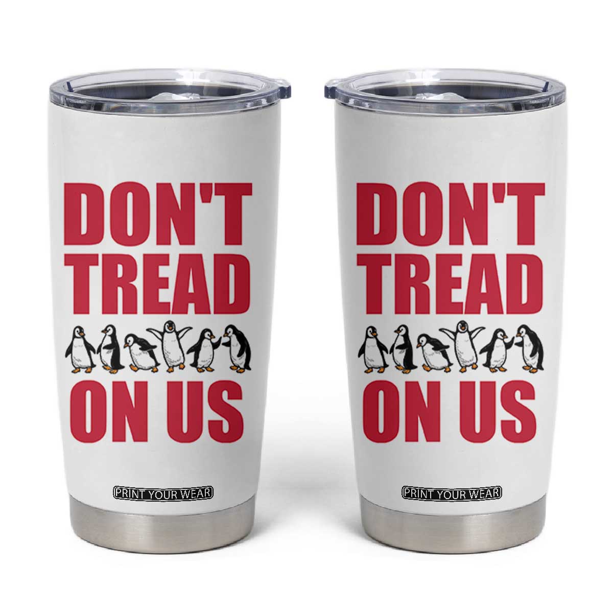 Funny Penguins Resist Protest Tumbler Cup Don't Tread On Us TS14 White Print Your Wear