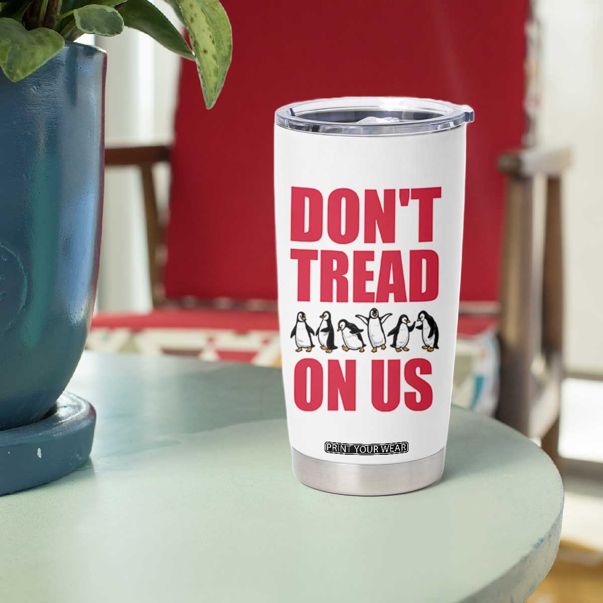 Funny Penguins Resist Protest Tumbler Cup Don't Tread On Us TS14 Print Your Wear