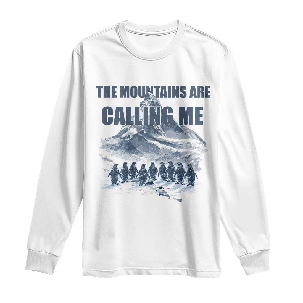 Funny Nihilist Penguin Hiking Long Sleeve Shirt The Mountains Are Calling Me TS14 White Print Your Wear