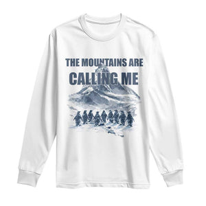 Funny Nihilist Penguin Hiking Long Sleeve Shirt The Mountains Are Calling Me TS14 White Print Your Wear