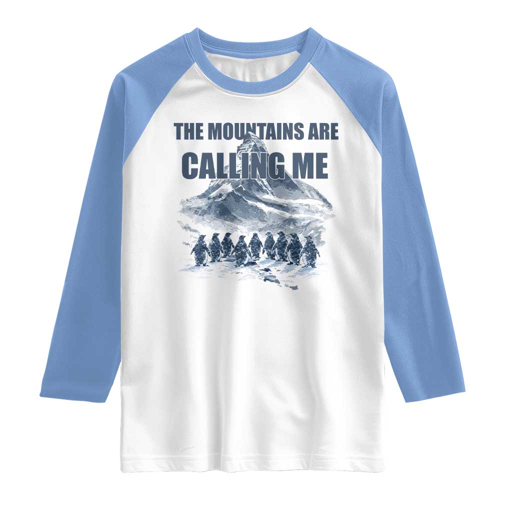 Funny Nihilist Penguin Hiking Raglan Shirt The Mountains Are Calling Me TS14 White Carolina Blue Print Your Wear