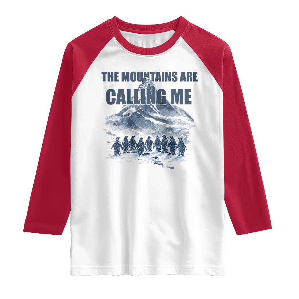 Funny Nihilist Penguin Hiking Raglan Shirt The Mountains Are Calling Me TS14 White Red Print Your Wear