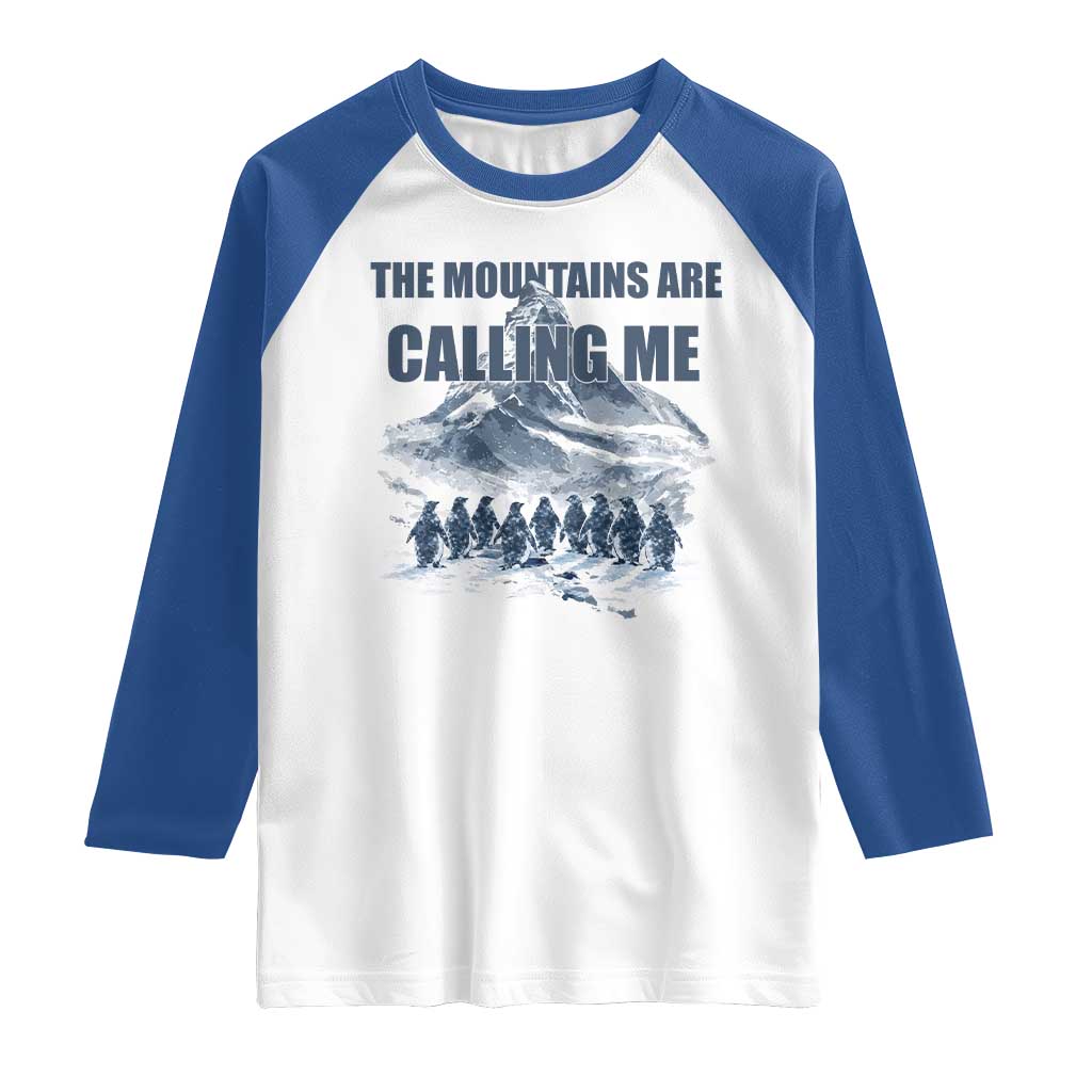 Funny Nihilist Penguin Hiking Raglan Shirt The Mountains Are Calling Me TS14 White Royal Print Your Wear