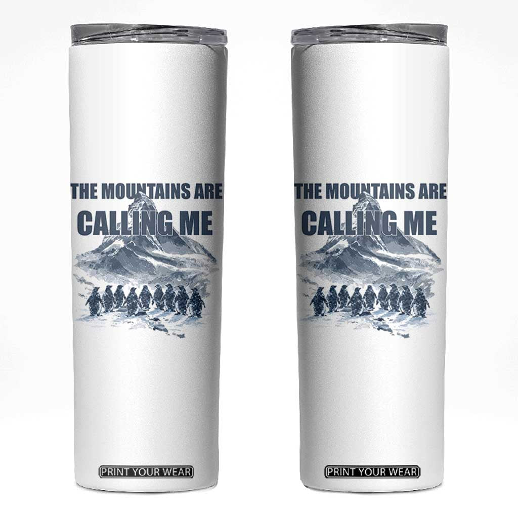 Funny Nihilist Penguin Hiking Skinny Tumbler The Mountains Are Calling Me TS14 White Print Your Wear