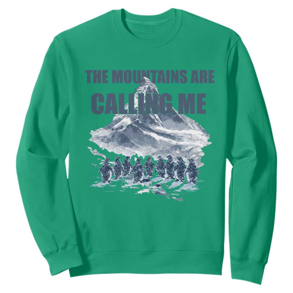 Funny Nihilist Penguin Hiking Sweatshirt The Mountains Are Calling Me TS14 Irish Green Print Your Wear