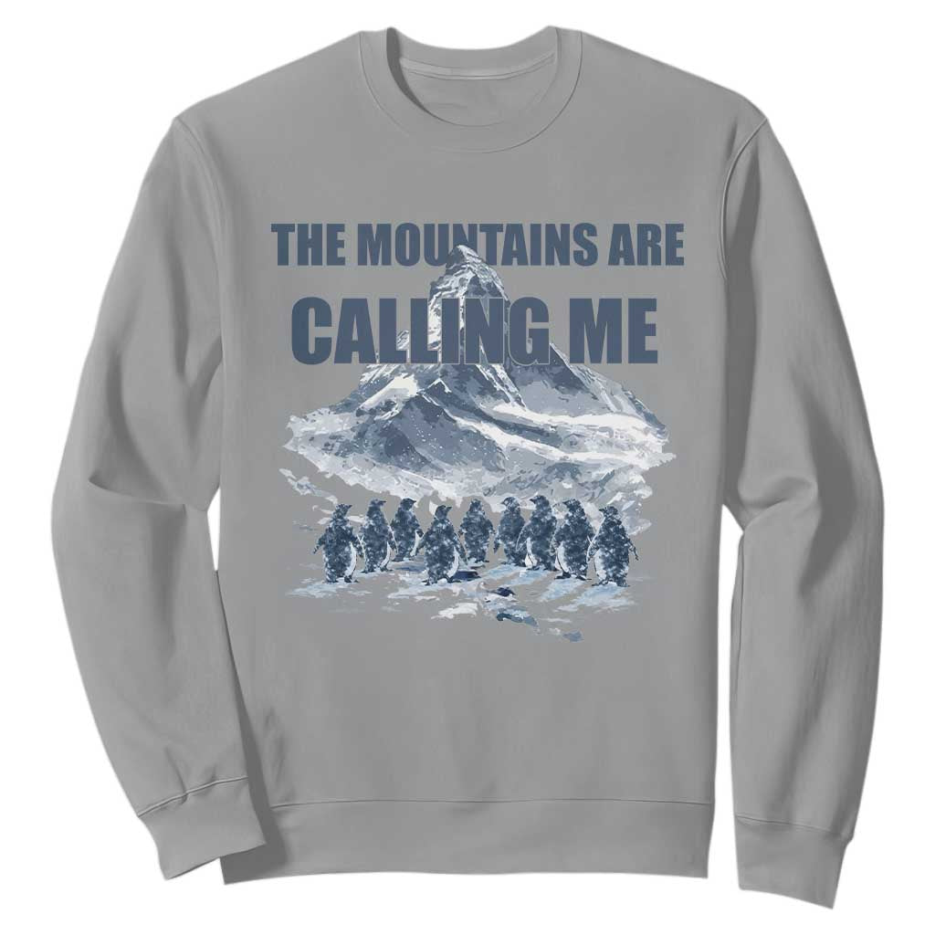 Funny Nihilist Penguin Hiking Sweatshirt The Mountains Are Calling Me TS14 Sport Gray Print Your Wear