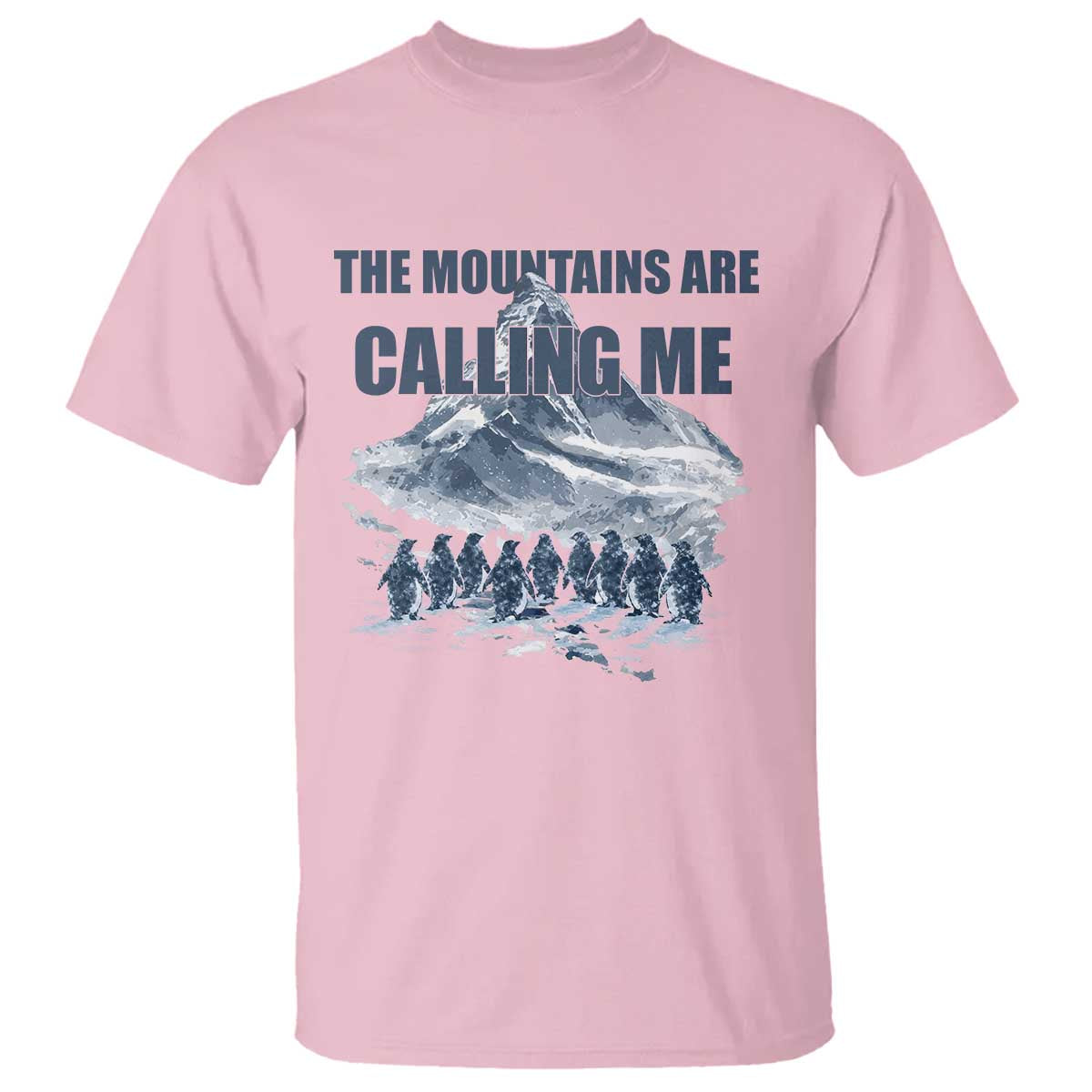 Funny Nihilist Penguin Hiking T Shirt The Mountains Are Calling Me TS14 Light Pink Print Your Wear