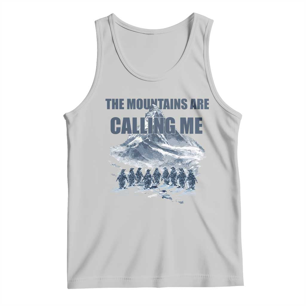 Funny Nihilist Penguin Hiking Tank Top The Mountains Are Calling Me TS14 Ash Print Your Wear