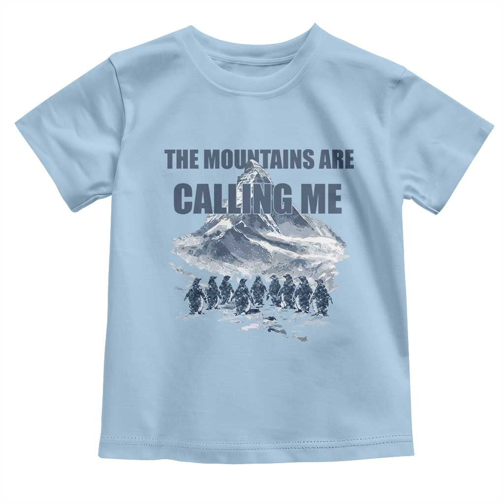 Funny Nihilist Penguin Hiking Toddler T Shirt The Mountains Are Calling Me TS14 Light Blue Print Your Wear