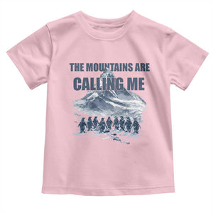 Funny Nihilist Penguin Hiking Toddler T Shirt The Mountains Are Calling Me TS14 Light Pink Print Your Wear