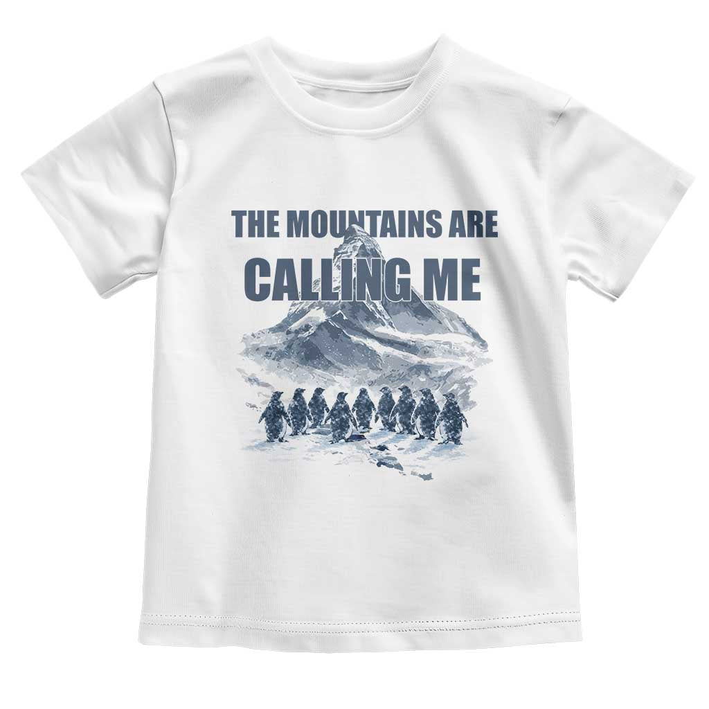 Funny Nihilist Penguin Hiking Toddler T Shirt The Mountains Are Calling Me TS14 White Print Your Wear