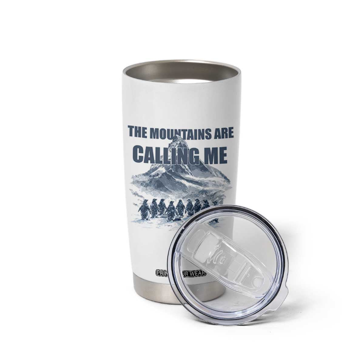 Funny Nihilist Penguin Hiking Tumbler Cup The Mountains Are Calling Me TS14 Print Your Wear