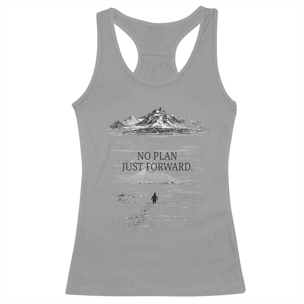 Funny Nihilist Penguin Hiking Racerback Tank Top No Plan Just Forward TS14 Sport Gray Print Your Wear