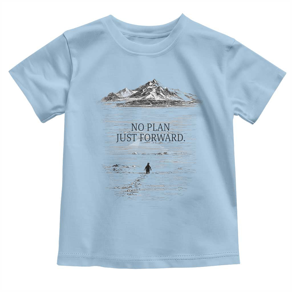 Funny Nihilist Penguin Hiking Toddler T Shirt No Plan Just Forward TS14 Light Blue Print Your Wear