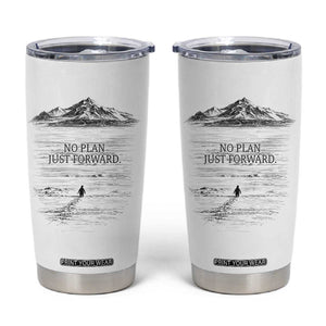 Funny Nihilist Penguin Hiking Tumbler Cup No Plan Just Forward TS14 White Print Your Wear