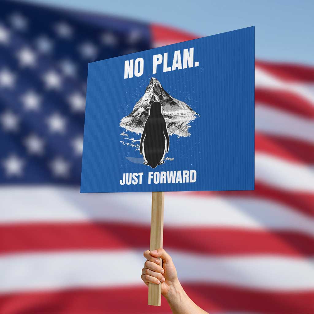 Nihilist Penguin Hiking Meme Protest Sign No Plan Just Forward TS14 Horizontal 18