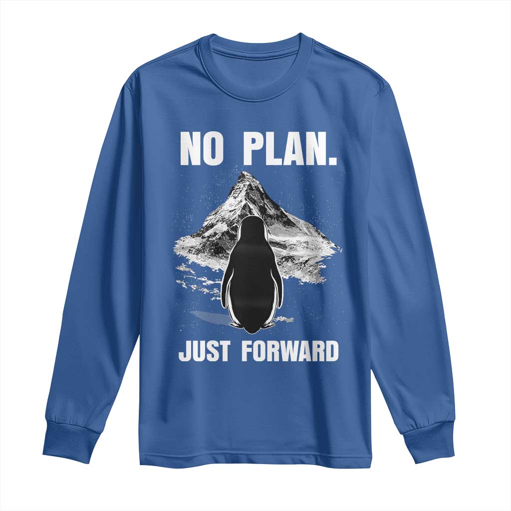 Nihilist Penguin Hiking Meme Long Sleeve Shirt No Plan Just Forward TS14 Royal Blue Print Your Wear