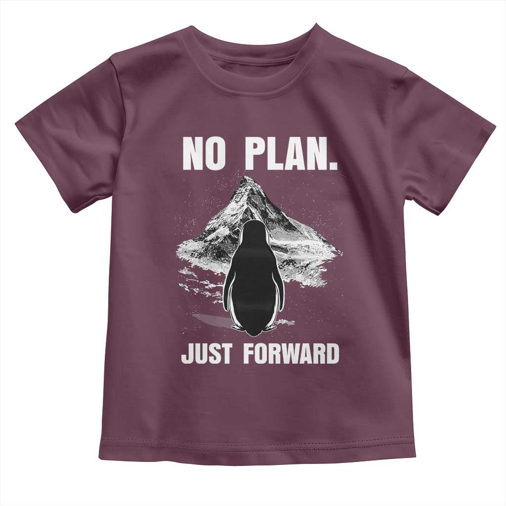 Nihilist Penguin Hiking Meme Toddler T Shirt No Plan Just Forward TS14 Maroon Print Your Wear