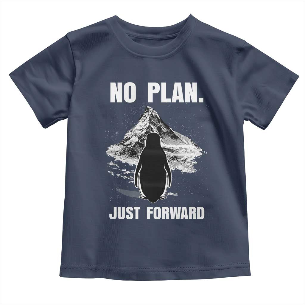 Nihilist Penguin Hiking Meme Toddler T Shirt No Plan Just Forward TS14 Navy Print Your Wear