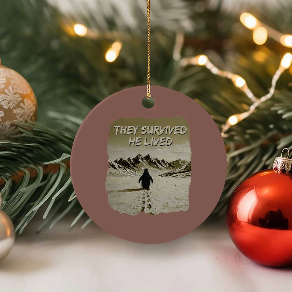 Nihilist Penguin Hiking Meme Ceramic Ornament They Survived He Lived TS14 1pc Mocha Print Your Wear
